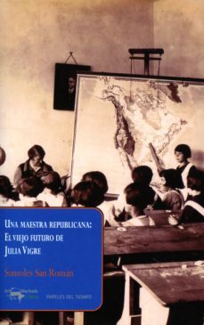 una maestra republicana: el viejo futuro de julia vigre (ebook)-9788491141358