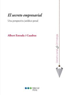 el secreto empresarial. una perspectiva juridico-penal-albert estrada i cuadras-9788491230458