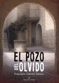 el pozo del olvido (ebook)-francisco gabriel zurera-9788491260158