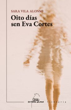 oito dias sen eva cortes-sara vila alonso-9788491517658