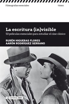 escritura (in)visible: 50 peliculas esenciales para estudiar el cine clasico-aaron rodriguez serrano-9788491800958