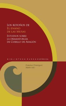 los retoños de el enano de las musas: estudios sobre la dramaturgia de alvaro cubillo de aragon-francisco (ed.) dominguez matito-9788491922858