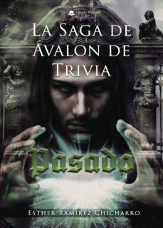la saga de avalon de trivia pasado-esther ramirez chicharro-9788491943358