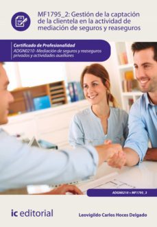 gestión de la captación de la clientela en la actividad de mediación de seguros y reaseguros. adgn0210-leovigildo carlos hoces delgado-9788491982258