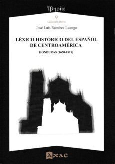 lexico historico del español de centroamerica: honduras (1650 1819)-9788492658558