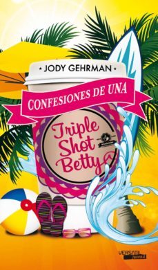 confesiones de una triple shot betty-jody gehrman-9788492929658