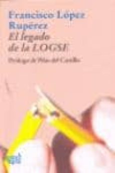 el legado de la logse-francisco lopez ruperez-9788493465858