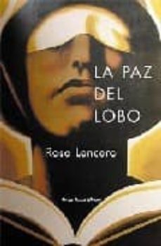 la paz del lobo-rosa maria lencero-9788493473358