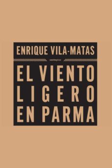 el viento ligero en parma-enrique vila matas-9788493520458