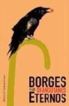 borges y los orangutanes eternos-luis fernando verissimo-9788493646158