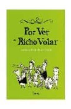 por ver el bicho volar-9788493703158