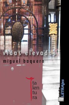 vidas elevadas-miguel baquero-9788493765958