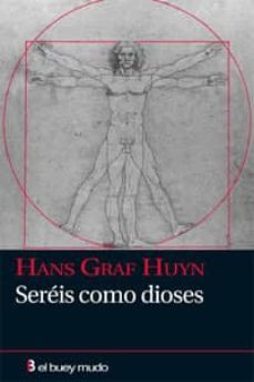 sereis como dioses: vicios del pensamiento politico y cultural de l hombre de hoy-hans graf huyn-9788493778958