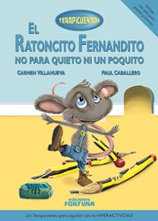 terapicuentos 3: el ratoncito fernandito no para quieto ni un poquito-9788494309458