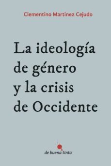 la ideologia de genero y la crisis de occidente (ebook)-clementino martinez cejudo-9788494416958