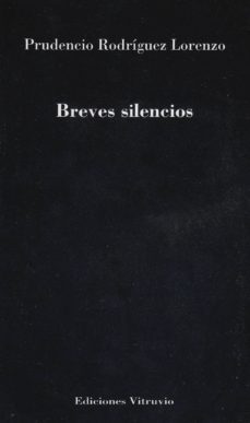 breves silencios-prudencio rodriguez lorenzo-9788494454158