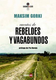 cuentos de rebeldes y vagabundos-maximo gorki-9788494463358