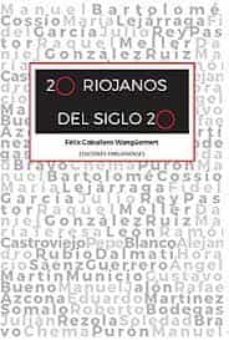 20 riojanos del siglo 20-felix caballero wanguemert-9788494488658