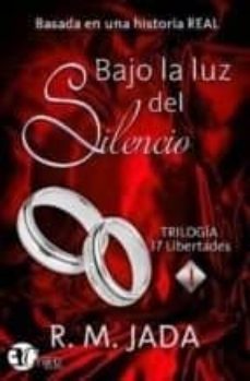 bajo la luz del silencio (trilogia 17 libertades i)-r.m. jada-9788494491658