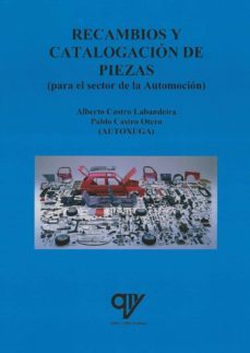 recambios y catalogacion de piezas (para el sector de la automoci on)-alberto castro labandeira-pablo castro otero-9788494516658