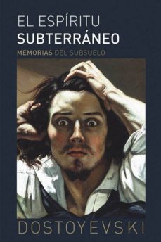 el espiritu subterraneo-fiodor dostoievski-9788494662058