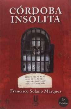 cordoba insolita-francisco solano marquez-9788494772658