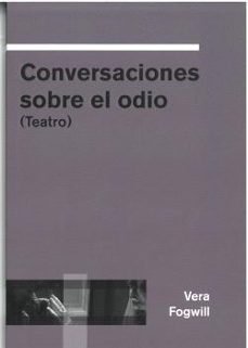 conversaciones sobre el odio-vera fogwill-9788494845758
