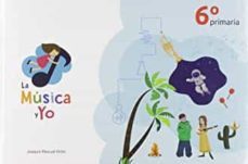 la musica y yo 6º educacion primaria castilla la mancha-9788494856358
