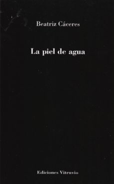 la piel de agua-beatriz caceres-9788494872358