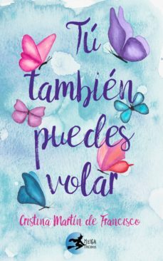 tu tambien puedes volar-cristina martin de francisco-9788494887758