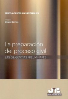 la preparacion del proceso civil: las diligencias preliminares-rebeca castrillo santamaria-9788494899058