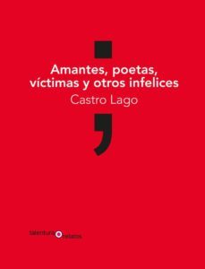 amantes, poetas, victimas y otros infelices-9788494928758