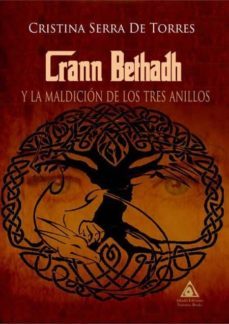 crann bethadh y la maldicion de los tres anillos-cristina serra de torres-9788494961458
