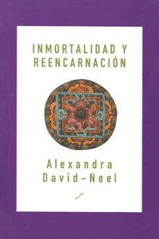 inmortalidad y reencarnacion-alexandra david neel-9788495496058