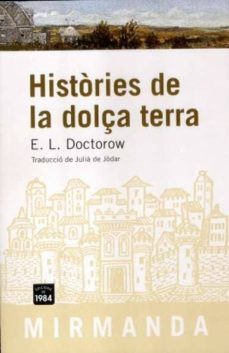 histories de la dolça terra-edgar lawrence doctorow-9788496061958