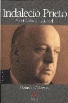 indalecio prieto: socialista y español (ii premio algaba biografi a, autobiografia y memorias)-octavio cabezas-9788496107458