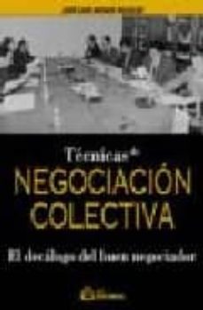 tecnicas de negociacion colectiva: el decalogo del buen negociado r-9788496169258