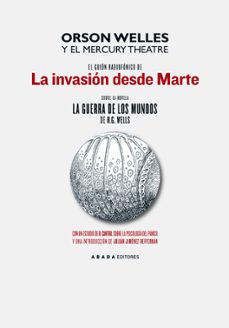 el guion radiofonico de la invasion desde marte sobre la novela l a guerra de los mundos de h. g. wells por orson wells y el mercury theatre-h. cantril-h. cantril-9788496258358