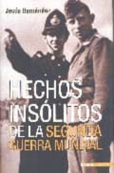 hechos insolitos de la segunda guerra mundial (2ª ed.)-9788496364158