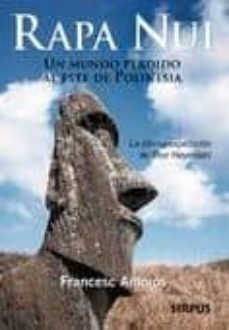 rapa nui un mundo perdido al este de polinesia-francesc amoros-9788496483958