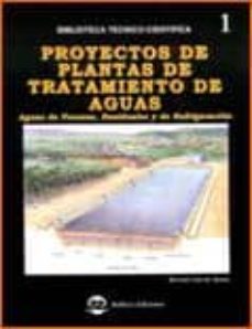 proyectos de plantas de tratamiento de aguas: aguas de proceso, r esiduales y de refrigeracion-ricardo isla de juana-9788496486058