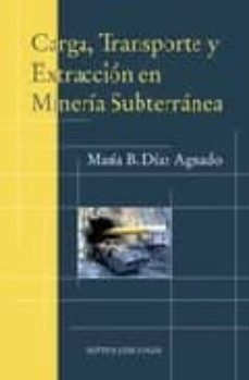 carga, transporte y extraccion en mineria subterranea-maria jose diaz aguado-9788496491458