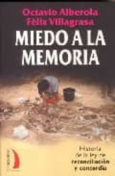 miedo a la memoria: historia de la ley de reconciliacion y concor dia-octavio alberola-9788496495258