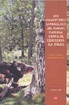 los coleopteros saproxilicos del parque natural sierra de cebolle ra (la rioja)-ignacio perez moreno-9788496637658