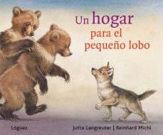 un hogar para el pequeño lobo-reinhard michl-jutta langreuter-9788496646858