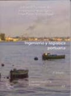 ingenieria y logistica portuaria: coleccion gestion de empresas, 12-9788496866058
