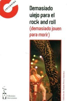 demasiado viejo para el rock and roll, demasiado joven para morir-9788496959958