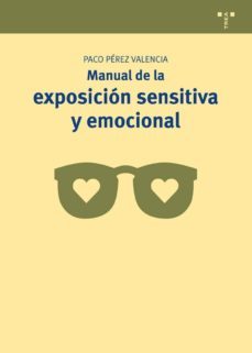 manual de exposicion sensitiva y emocional-francisco perez valencia-9788497046558
