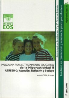 programa para el tratamiento educativo de la hiperactividad ii. a treso-ii: atencion, reflexion y sosiego-antonio valles arandiga-9788497272858