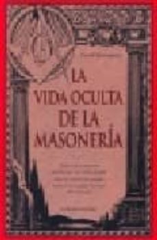 la vida oculta de la masoneria-9788497332958
